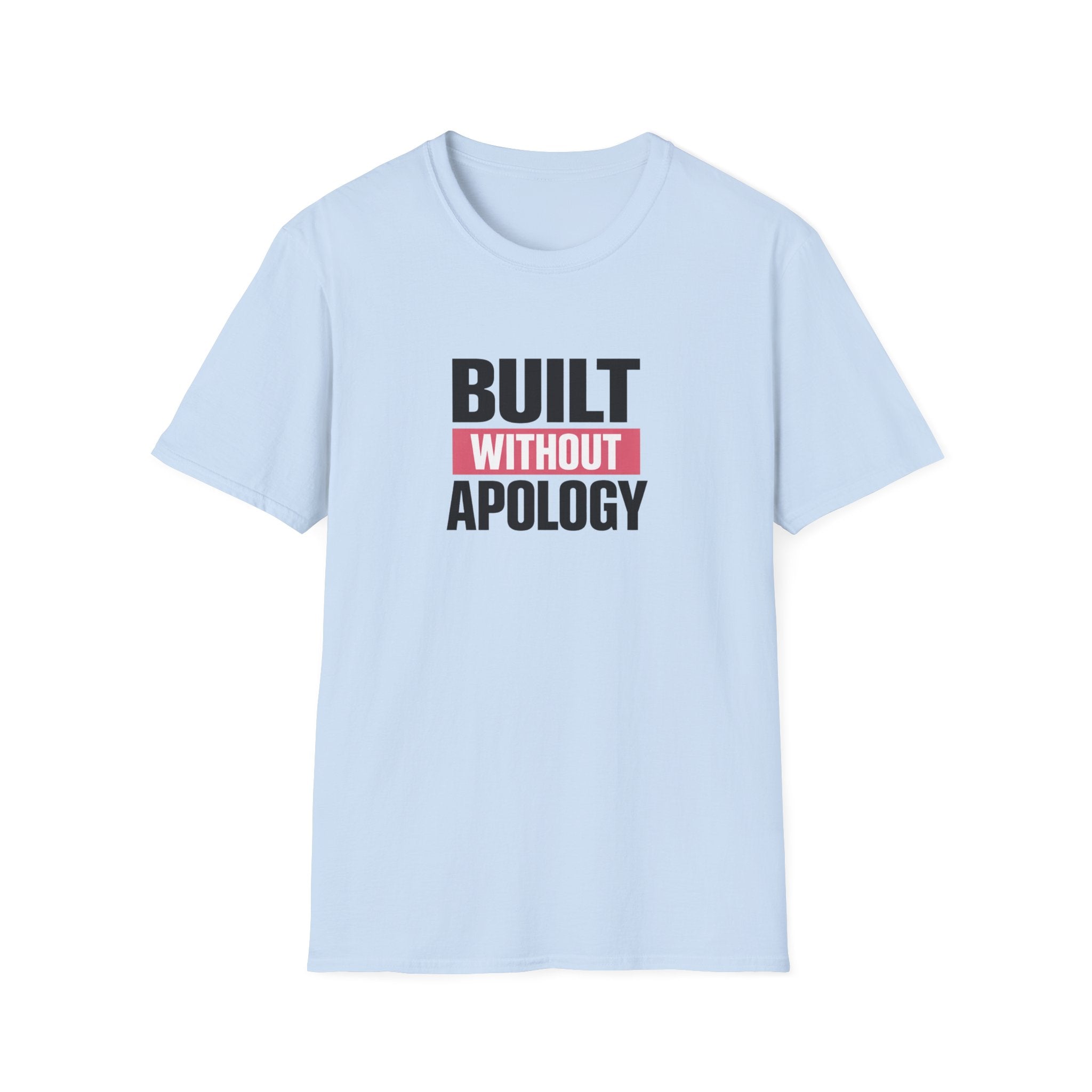 Built Without Apology T-Shirt