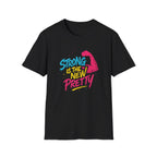 Strong Is The New Pretty T-Shirt