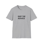 Skip The Advice T-Shirt