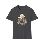 Here For The Ride T-Shirt