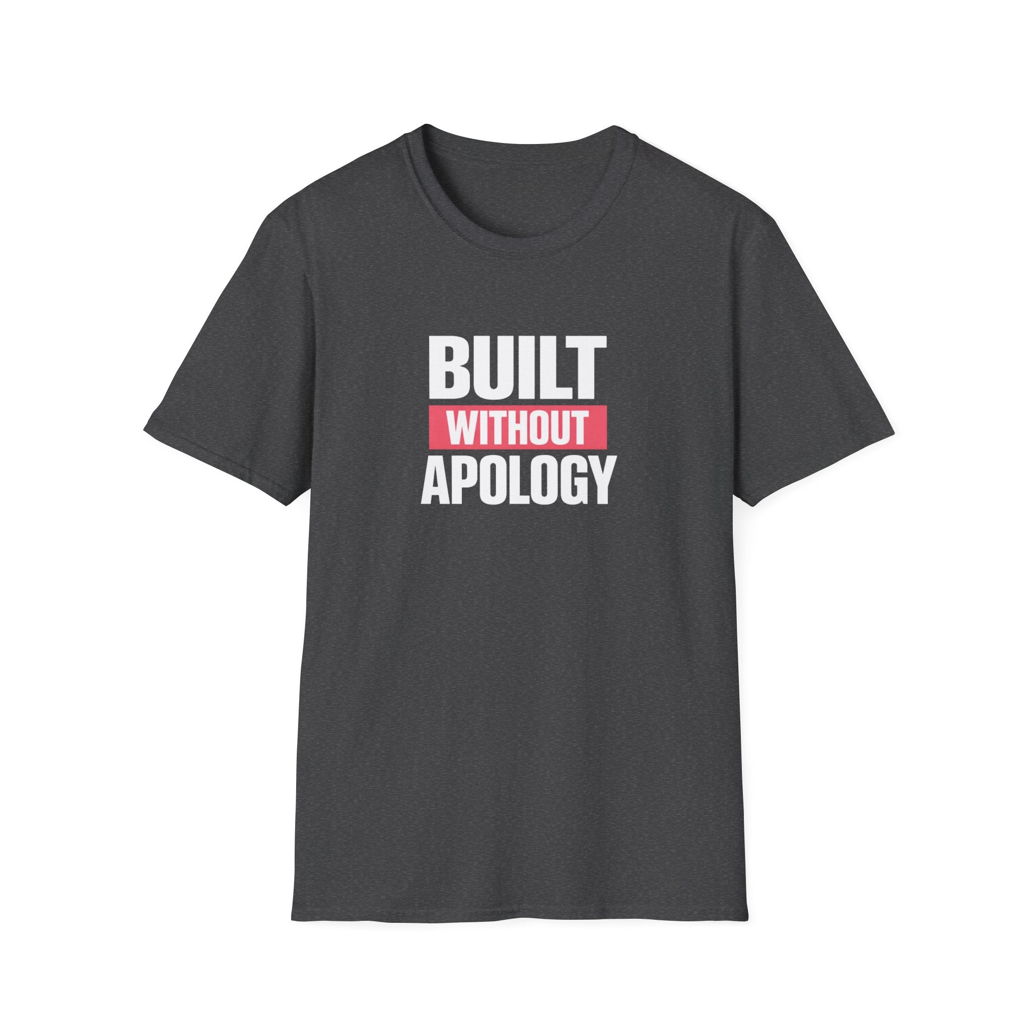 Built Without Apology T-Shirt