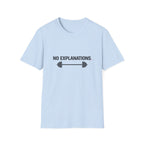 No Explanations T-Shirt