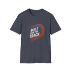 Built for the Track T-Shirt