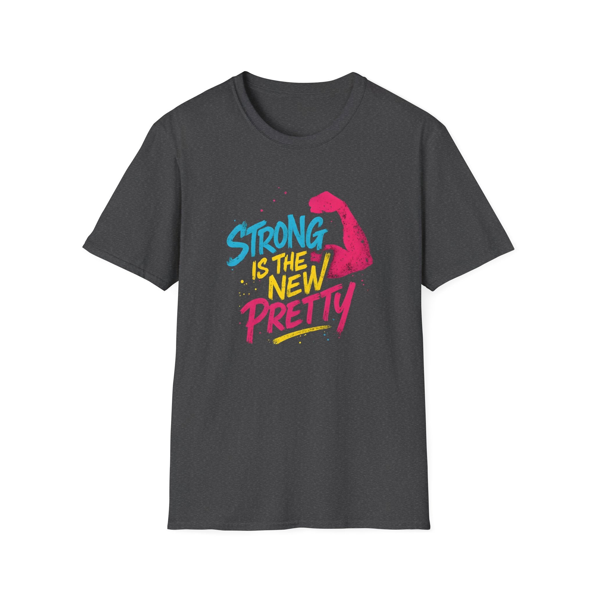 Strong Is The New Pretty T-Shirt