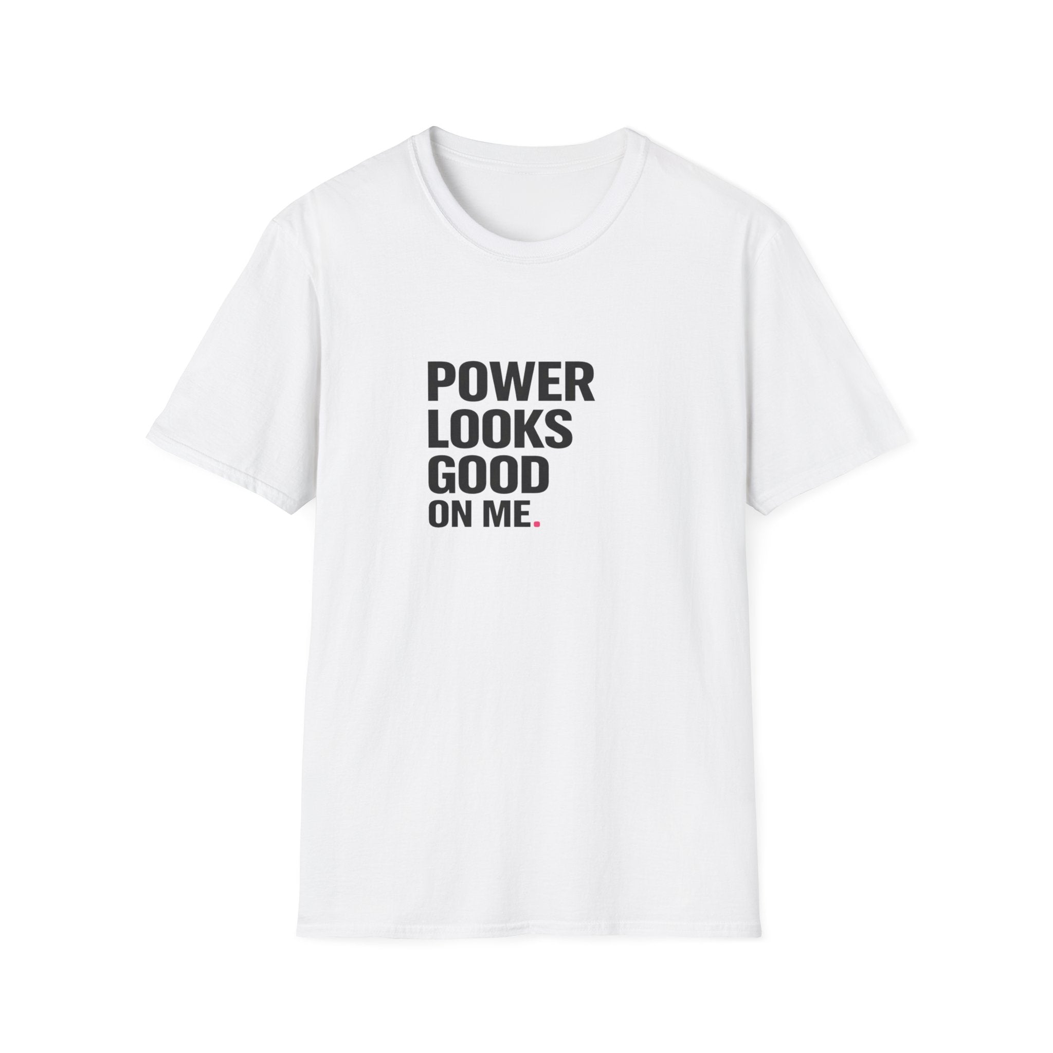 Power Looks Good T-Shirt