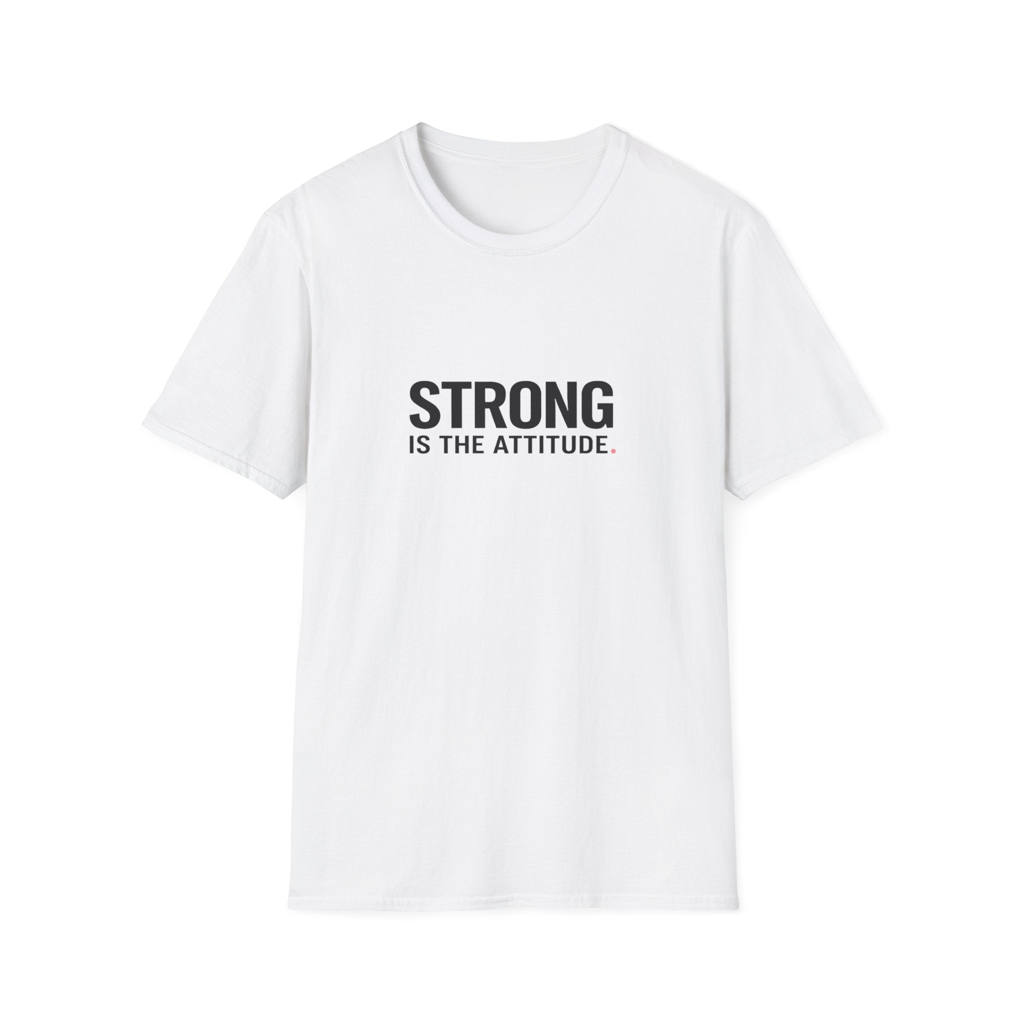 Strong Attitude T-Shirt