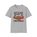 Ready to Crumble T-Shirt