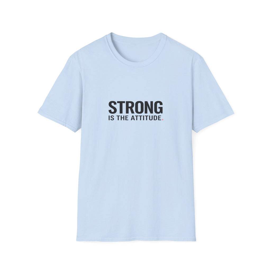Strong Attitude T-Shirt