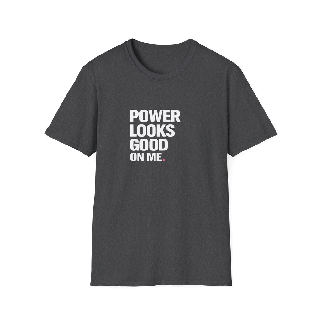 Power Looks Good T-Shirt