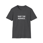 Skip The Advice T-Shirt