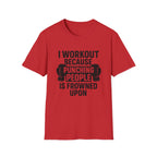 Why I Workout T-Shirt