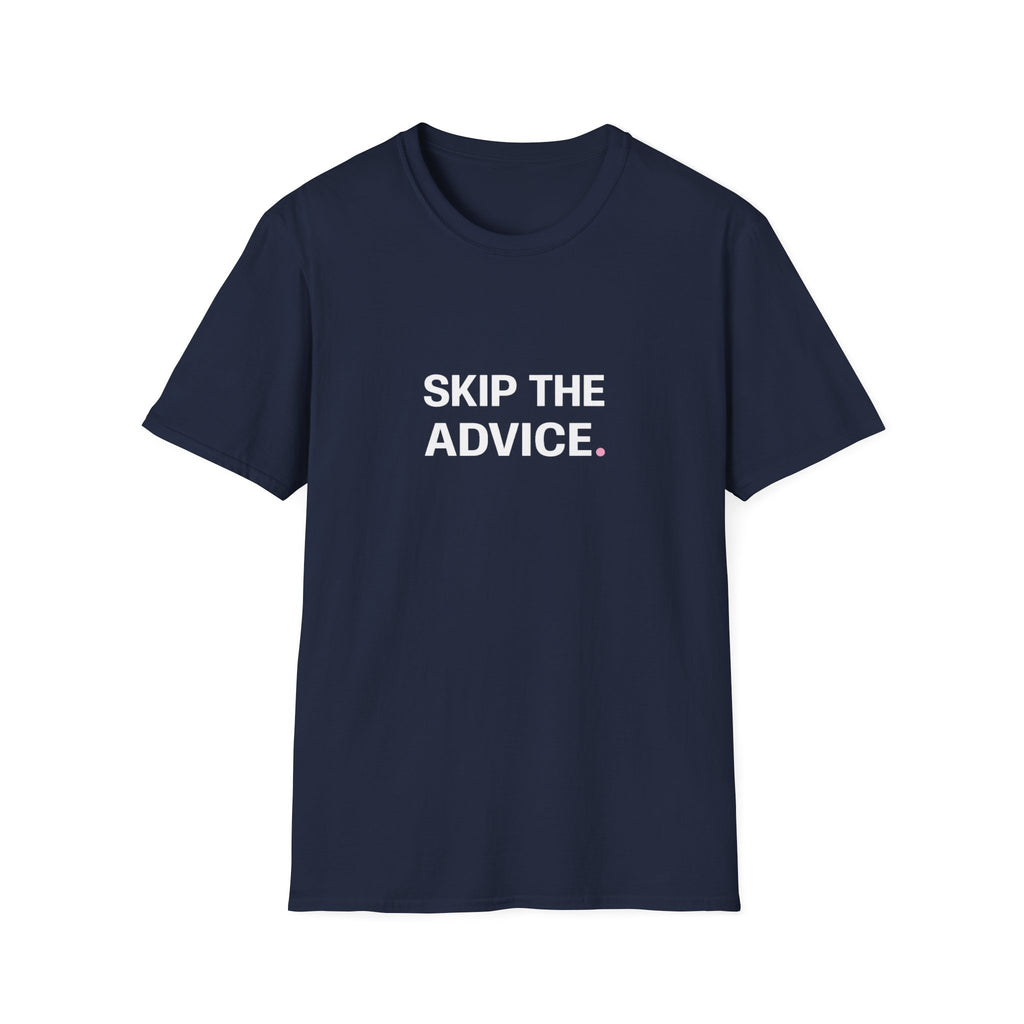 Skip The Advice T-Shirt