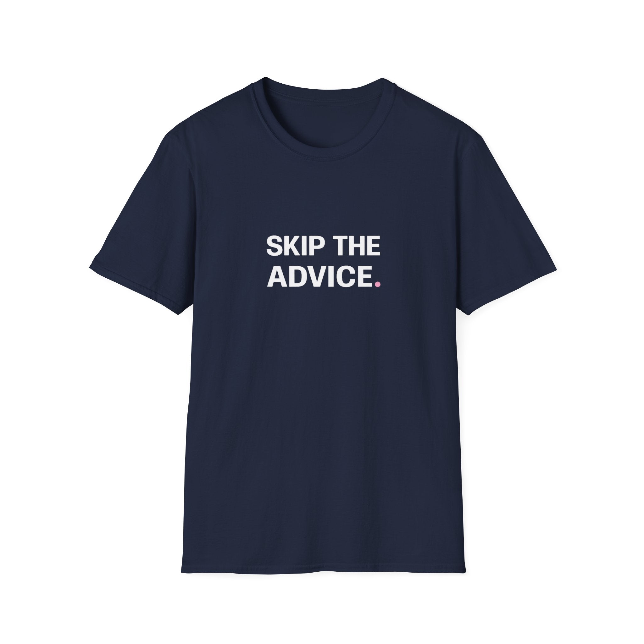Skip The Advice T-Shirt
