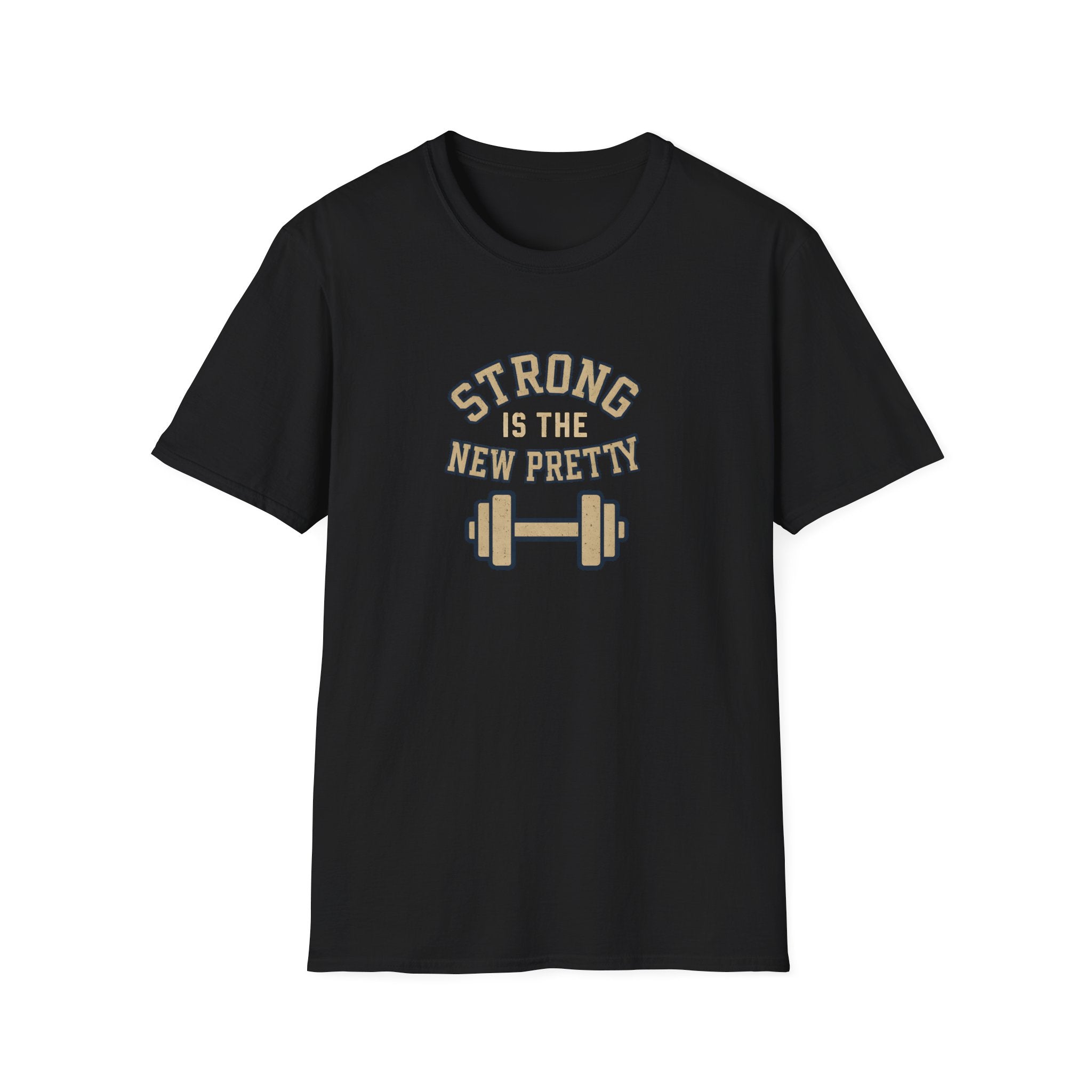 Strong Is New Pretty T-Shirt