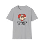 Strength Is Love T-Shirt