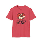 Strength Is Love T-Shirt