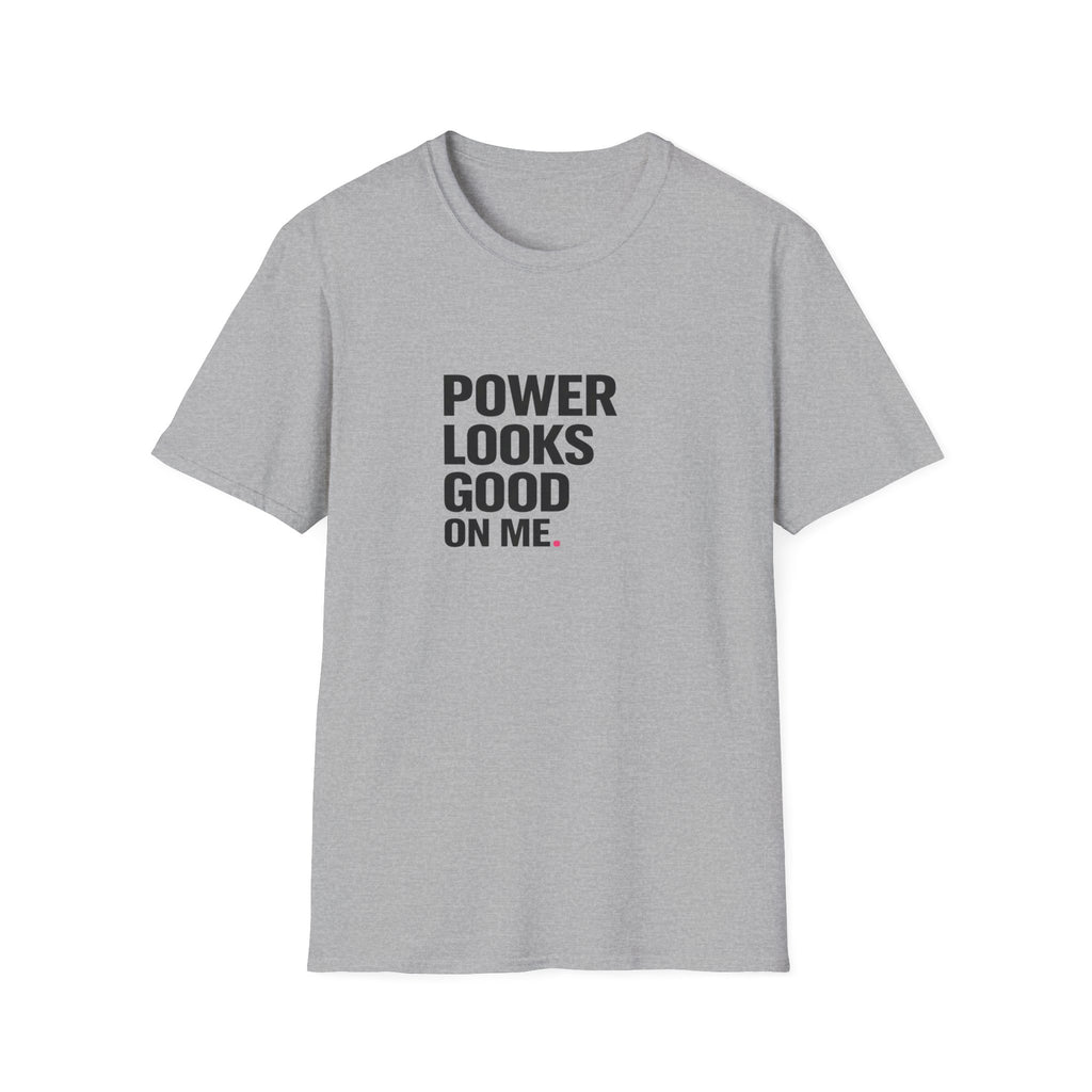 Power Looks Good T-Shirt