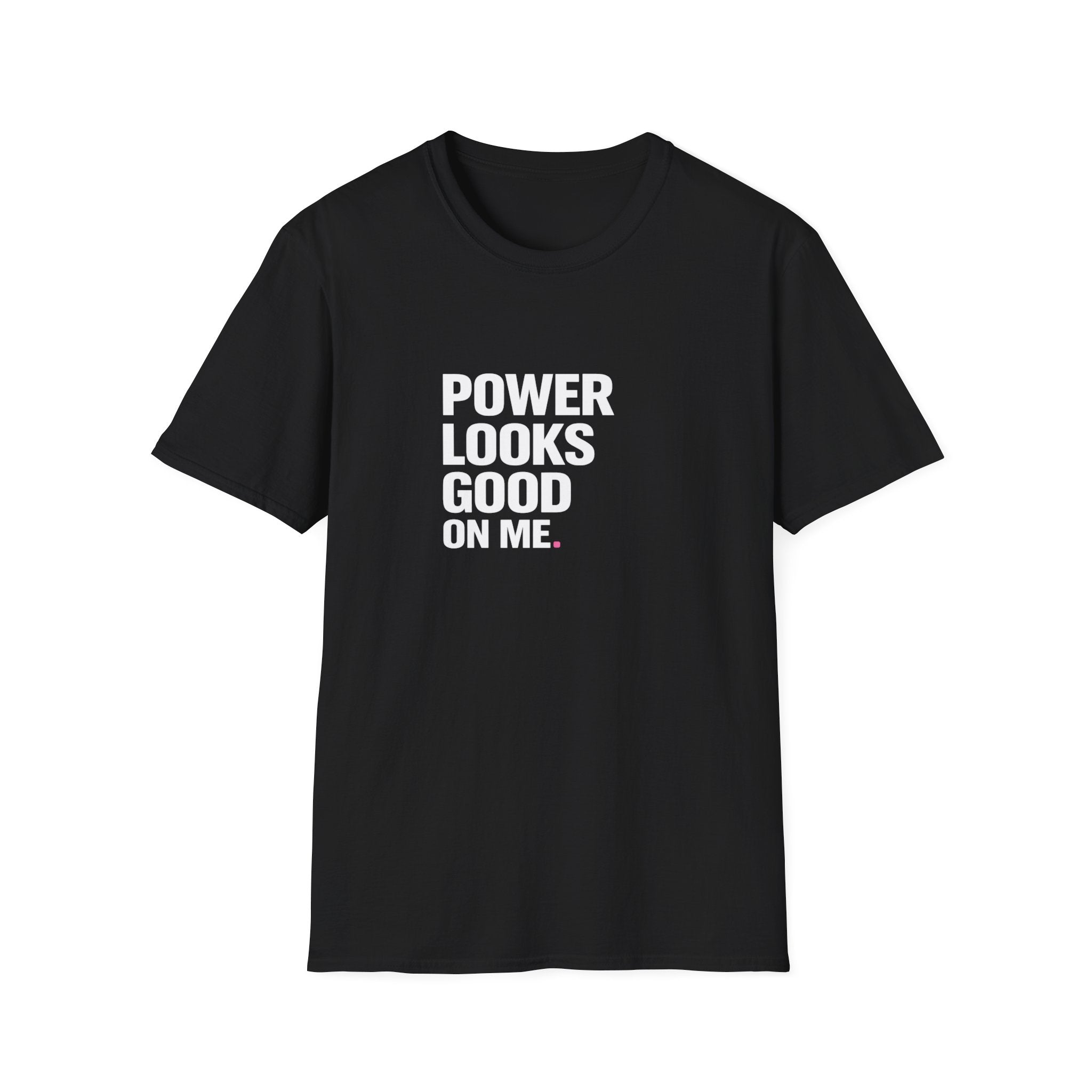Power Looks Good T-Shirt