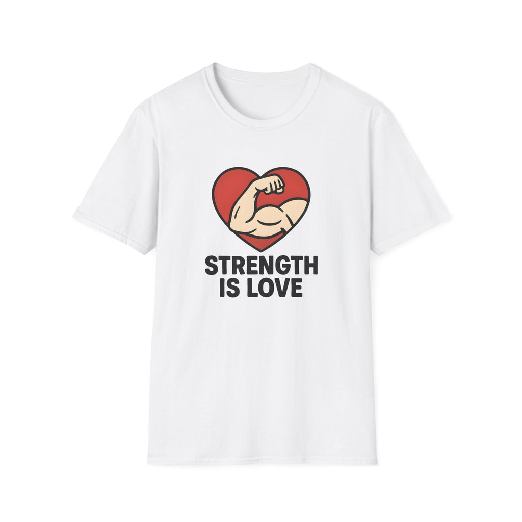 Strength Is Love T-Shirt