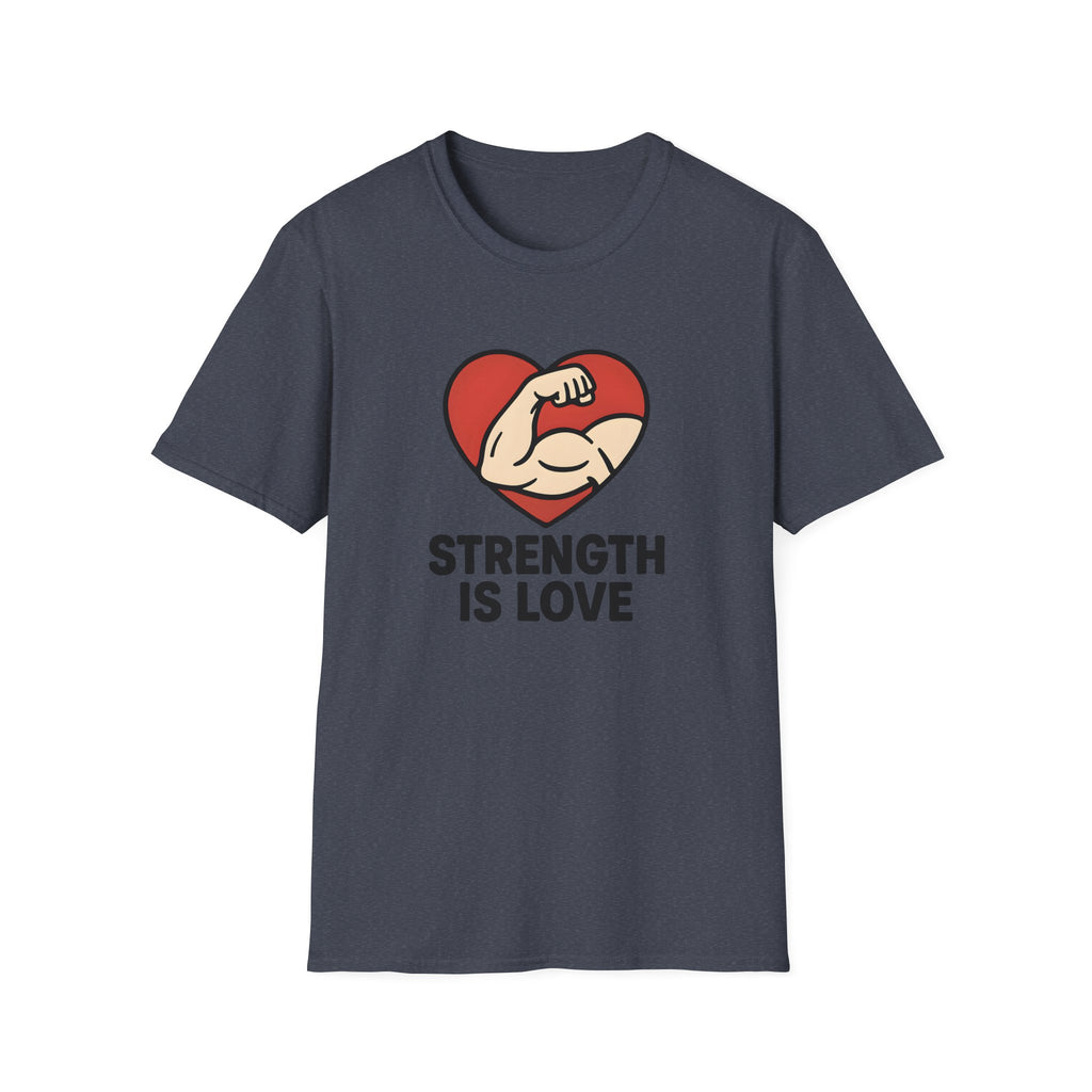 Strength Is Love T-Shirt