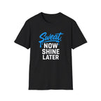 Sweet Now Shine Later T-Shirt