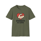 Strength Is Love T-Shirt