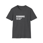 Running Wasn't The Goal T-Shirt