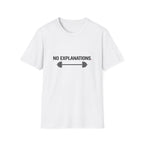 No Explanations T-Shirt