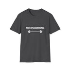 No Explanations T-Shirt