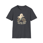 Here For The Ride T-Shirt