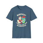 Burpees or Slurpees T-Shirt