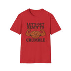 Ready to Crumble T-Shirt