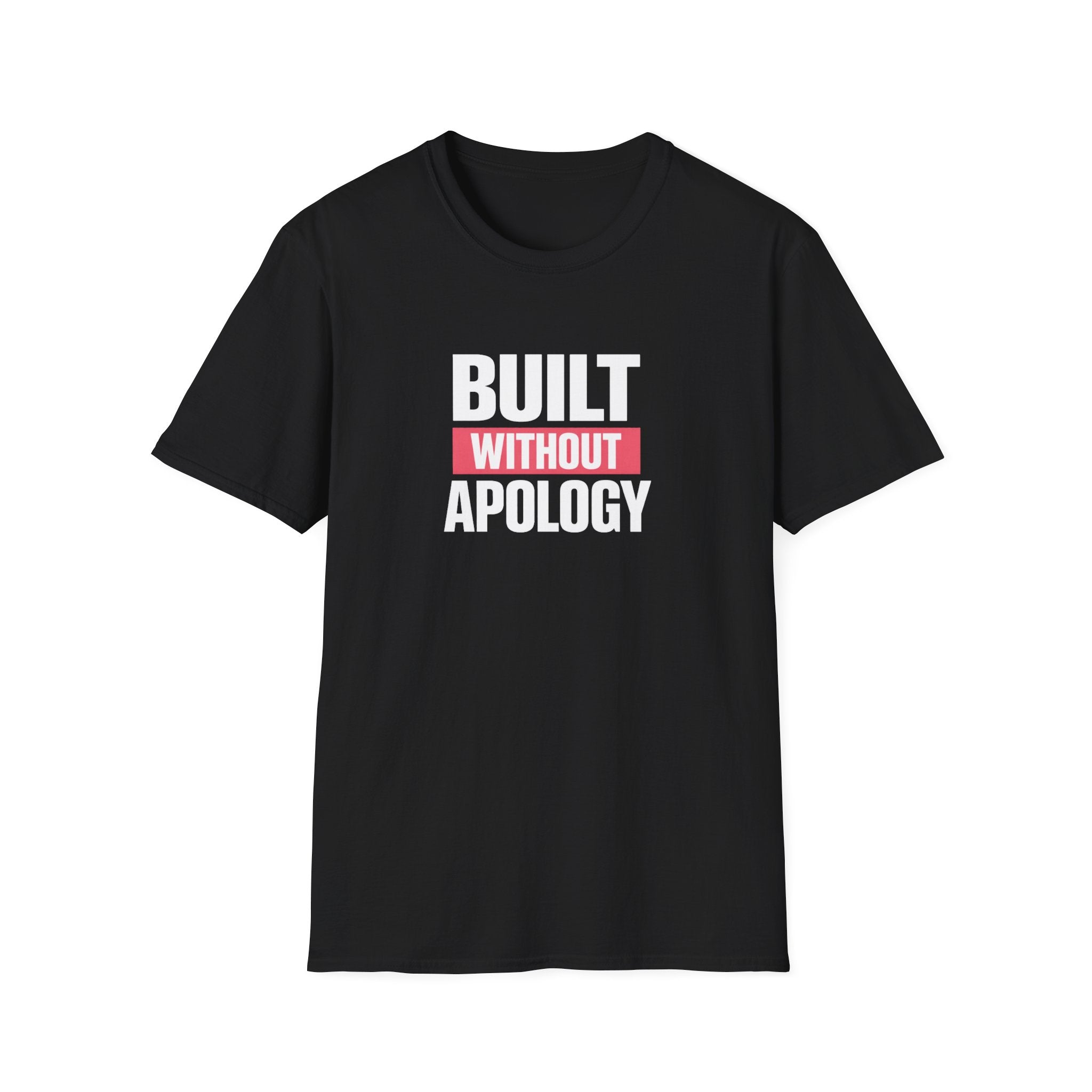 Built Without Apology T-Shirt