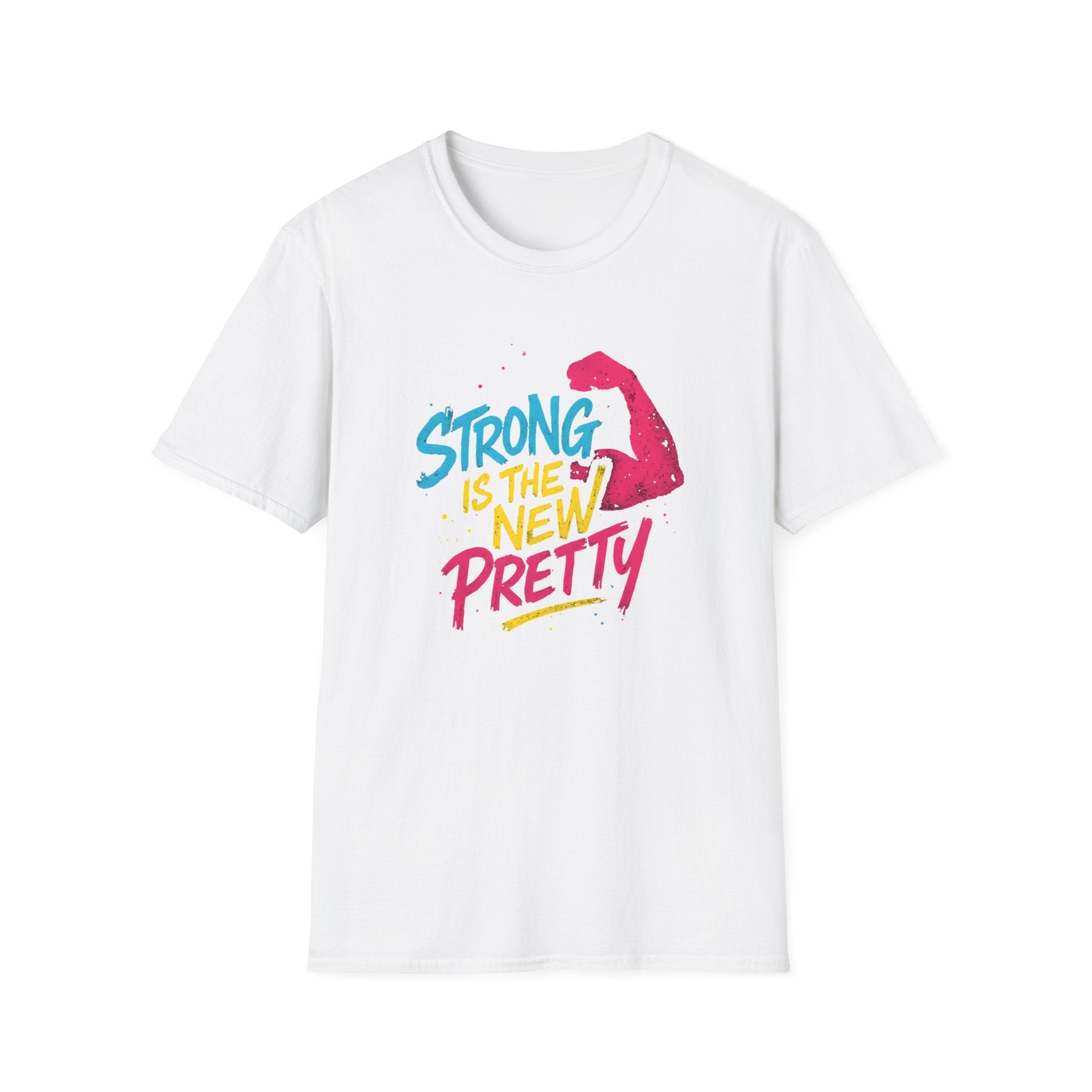 Strong Is The New Pretty T-Shirt