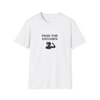 Pass The Excuses T-Shirt